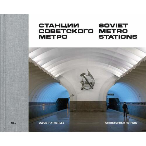 

Owen Hatherley. Soviet Metro Stations