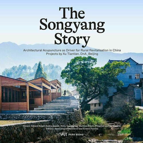 

Kristin Feireiss. The Songyang Story